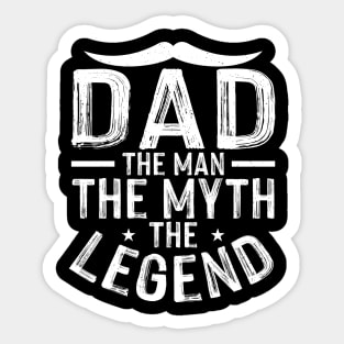 Dad the man the myth the legend Sticker